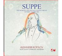 Ein Morgen, Ein Mittag Und Ein Abend In Wien: Overture (Remastered)