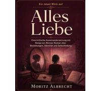 Ein neuer Blick auf Alles Liebe: Eine kritische Auseinandersetzung mit Ronja von Rönnes Roman über Beziehungen, Identität und Selbstfindung