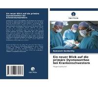 Ein Neuer Blick Auf Die Primäre Dysmenorrhoe Bei Krankenschwestern