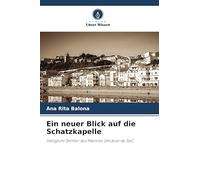 Ein neuer Blick auf die Schatzkapelle