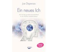 Joe Dispenza – Un nouveau moi : Comment transformer votre personnalité habituelle en quatre semaines