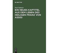 Ein Neues Kaptitel Aus Dem Leben Des Heiligen Franz Von Assisi