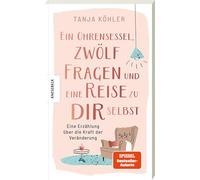 Ein Ohrensessel, zwölf Fragen und eine Reise zu dir selbst: Eine Erzählung über die Kraft der Veränderung. Impulse für Selbstreflexion, Veränderungsprozesse & persönliches Wachstum