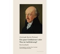 Ein paar Goldkörner oder Was ist Aufklärung?: Ein Lesebuch