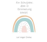 Ein Schuljahr, das in Erinnerung bleibt.: Wir sagen Danke.
