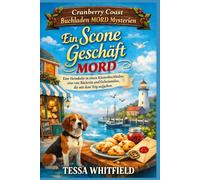 Ein Scone Geschäft Mord: Eine Heimkehr in einen Küstenbuchladen, eine tote Bäckerin und Geheimnisse, die mit dem Teig aufgehen.