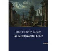 Ein Selbsterzähltes Leben