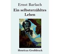 Ein Selbsterzähltes Leben (Großdruck)