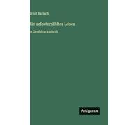 Ein selbsterzähltes Leben: in Großdruckschrift