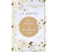Ein Sommer in Brandham Hall: Ein nostalgischer Roman über das Erwachsenwerden und die Gefühlswirren der Jugend