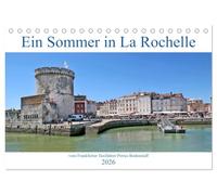 Ein Sommer in La Rochelle vom Frankfurter Taxifahrer Petrus Bodenstaff (Tischkalender 2026 DIN A5 quer), CALVENDO Monatskalender: La Rochelle ist eine ... in der Region Nouvelle-Aquitaine