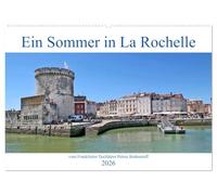 Ein Sommer in La Rochelle vom Frankfurter Taxifahrer Petrus Bodenstaff (Wandkalender 2026 DIN A2 quer), CALVENDO Monatskalender: La Rochelle ist eine ... in der Region Nouvelle-Aquitaine