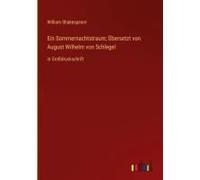 Ein Sommernachtstraum; Übersetzt Von August Wilhelm Von Schlegel