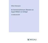 Ein Sommernachtstraum; Übersetzt Von August Wilhelm Von Schlegel