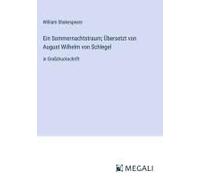 Ein Sommernachtstraum; Übersetzt Von August Wilhelm Von Schlegel