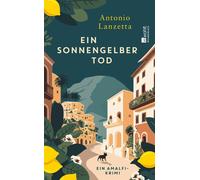 Ein sonnengelber Tod Ein Amalfi-Krimi | Mord an der malerischen Amalfi-Küste: Der Auftakt der neuen Cosy-Crime-Reihe aus Italien - Antonio Lanzetta - Rowohlt E-Book - ebook (ePub) - Livre