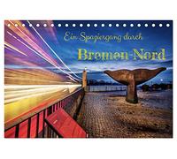 Ein Spaziergang durch Bremen-Nord (Tischkalender 2026 DIN A5 quer), CALVENDO Monatskalender: Neue und bekannte Ansichten des nördlichsten Bremer Stadtbezirks