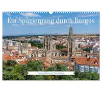 Ein Spaziergang durch Burgos (Wandkalender 2026 DIN A3 quer), CALVENDO Monatskalender: Stimmungsvolle Impressionen aus Burgos