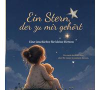 Ein Stern, der zu mir gehört: Eine Geschichte für kleine Herzen