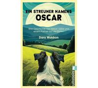 Ein Streuner namens Oscar: Eine Geschichte von Verlust, Liebe und einem Partner auf vier Pfoten | Ein berührendes Memoir über die Verbindung zwischen Mensch und Hund