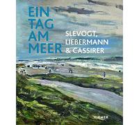 Ein Tag Am Meer: Slevogt, Liebermann & Cassirer