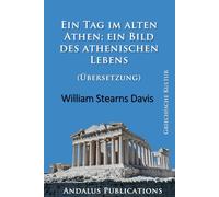 Ein Tag im alten Athen; ein Bild des athenischen Lebens (Übersetzung)