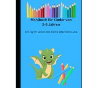 Ein Tag im Lebe des kleinen Darachen Luna: Mahlbuch