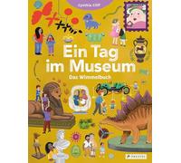 Ein Tag im Museum. Das Wimmelbuch: Ein Pappbilderbuch für Kinder ab 3 Jahren