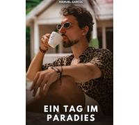 Ein Tag im Paradies: Erotische Schwulengeschichten für Erwachsene Männer