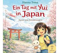 Ein Tag mit Yui in Japan: Japan aus Kinderaugen