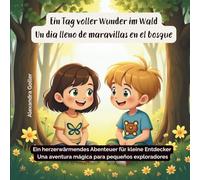 Ein Tag voller Wunder im Wald / Un día lleno de maravillas en el bosque: Ein herzerwärmendes Abenteuer für kleine Entdecker / Una aventura conmovedora para pequeños exploradores