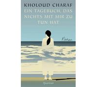 Ein Tagebuch, das nichts mit mir zu tun hat - Kholoud Charaf - Pfaueninsel - ebook (ePub) - Livre