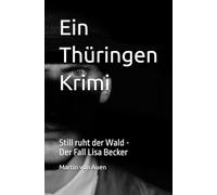 Ein Thüringen Krimi: Still ruht der Wald