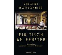 Ein Tisch am Fenster: Geschichten aus einem besonderen Restaurant | Der Wirt eines Sterne-Restaurants erzählt - Der SPIEGEL-Bestseller