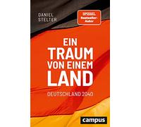 Ein Traum von einem Land: Deutschland 2040