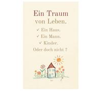 Ein Traum von Leben: Ein Haus.Ein Mann.Kinder.Oder doch nicht ?