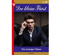 Ein trauriger Mann Der kleine Fürst 496 - Adelsroman - Viola Maybach - Blattwerk Handel GmbH - ebook (ePub) - Livre