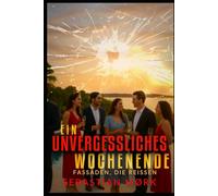 Ein unvergessliches Wochenende: Fassaden, die reißen