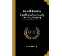 Ein Volksbüchlein: Die Geschichte Des Doctor Faustus, Die Abenteuer Des Spiegelschwaben, Nebst Vielen Andern Erbaulichen Und Ergötzlichen