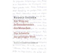 Ein Weg zur Selbsterkenntnis des Menschen / Die Schwelle der geistigen Welt Steiner, Rudolf (Auteur)