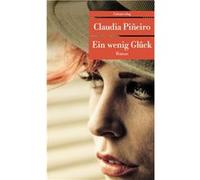 Ein wenig Glück | Claudia Piñeiro Claudia PiñeiroClaudia Piñeiro (Auteur)