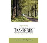 Ein Wiedersehen Mit Trakehnen, Dem Ehemaligen Paradies Der Pferde