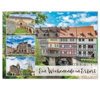 Ein Wochenende in Erfurt (Wandkalender 2026 DIN A2 quer), CALVENDO Monatskalender: Erfurt wurde im Jahr 742 zum ersten Mal urkundlich erwähnt. Auf ... tolle Architektur aus vielen Jahrhunderten.
