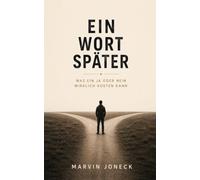 Ein Wort später: Was ein Ja oder Nein wirklich kosten kann