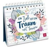 Ein Ziel Ist Ein Traum Mit Termin