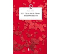 Ein Zuhause in einem anderen Herzen. Life is a Story - story.one