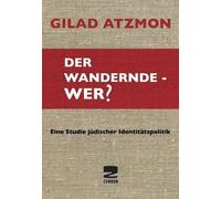 Einar Schlereth Gilad Atzmo Der wandernde - Wer?: Eine Studie jüdischer (Poche)