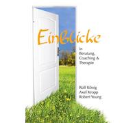 Einblicke in Beratung, Coaching und Therapie