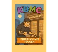 Einbruch mit Folgen: KBMC - Kreativ, Beherzt & Maximal Clever