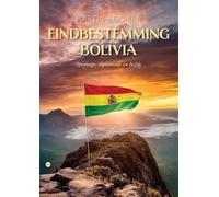 Eindbestemming Bolivia: Spionage, diplomatie en liefde